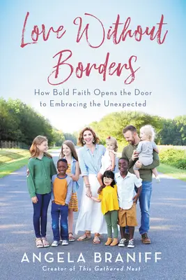 Miłość bez granic: Jak odważna wiara otwiera drzwi do przyjęcia nieoczekiwanego - Love Without Borders: How Bold Faith Opens the Door to Embracing the Unexpected