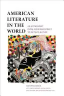 Literatura amerykańska na świecie: Antologia od Anne Bradstreet do Octavii Butler - American Literature in the World: An Anthology from Anne Bradstreet to Octavia Butler