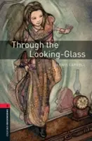 Oxford Bookworms Library: Through the Looking Glass: Poziom 3: Słownictwo 1000 słów - Oxford Bookworms Library: Through the Looking Glass: Level 3: 1000-Word Vocabulary