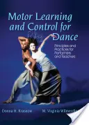 Uczenie się i kontrola motoryczna w tańcu: Zasady i praktyki dla wykonawców i nauczycieli - Motor Learning and Control for Dance: Principles and Practices for Performers and Teachers