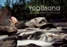 Yogasana: Encyklopedia pozycji jogi - Yogasana: The Encyclopedia of Yoga Poses