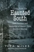 Opowieści z nawiedzonego Południa: Mroczna turystyka i wspomnienia niewolnictwa z czasów wojny secesyjnej - Tales from the Haunted South: Dark Tourism and Memories of Slavery from the Civil War Era