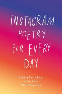 Instagram Poetry for Every Day: Inspirująca, zabawna i łamiąca serce twórczość poetów z Instagrama - Instagram Poetry for Every Day: The Inspiration, Hilarious, and Heart-Breaking Work of Instagram Poets