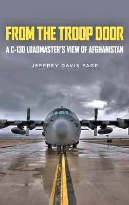 Od drzwi oddziału: Widok Afganistanu z pokładu samolotu C-130 - From the Troop Door: A C-130 Loadmaster's View of Afghanistan