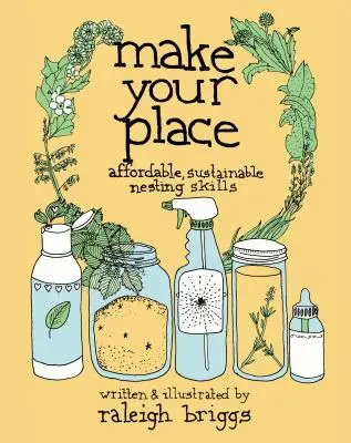 Make Your Place: Niedrogie, zrównoważone umiejętności gniazdowania - Make Your Place: Affordable, Sustainable Nesting Skills