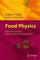 Fizyka żywności: Właściwości fizyczne - pomiary i zastosowania - Food Physics: Physical Properties - Measurement and Applications