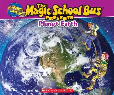 Magiczny autobus szkolny: Planeta Ziemia: A Nonfiction Companion to the Original Magic School Bus Series - The Magic School Bus Presents: Planet Earth: A Nonfiction Companion to the Original Magic School Bus Series