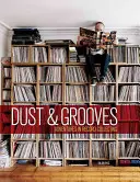 Dust & Grooves: Przygody w kolekcjonowaniu płyt - Dust & Grooves: Adventures in Record Collecting