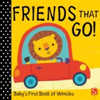 Przyjaciele, którzy jadą! - Pierwsza książka o pojazdach dla dzieci - Friends that go! - Baby's First Book of Vehicles