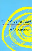 Droga dziecka: Wprowadzenie do edukacji steinerowskiej i podstaw rozwoju dziecka - The Way of a Child: An Introduction to Steiner Education and the Basics of Child Development