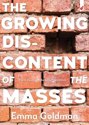 Rosnące niezadowolenie mas: Trzy eseje o kondycji społecznej - The Growing Discontent of the Masses: Three Essays on the Social Condition