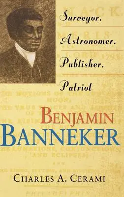 Benjamin Banneker: Geodeta, astronom, wydawca, patriota - Benjamin Banneker: Surveyor, Astronomer, Publisher, Patriot
