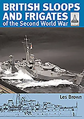 Brytyjskie slupy i fregaty z okresu drugiej wojny światowej - British Sloops and Frigates of the Second World War