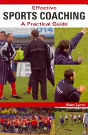 Skuteczny coaching sportowy: praktyczny przewodnik - Effective Sports Coaching: A Practical Guide