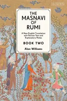 The Masnavi of Rumi, Book Two: Nowe angielskie tłumaczenie z objaśnieniami - The Masnavi of Rumi, Book Two: A New English Translation with Explanatory Notes