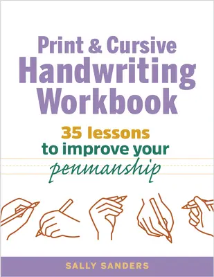 Zeszyt ćwiczeń do nauki pisma odręcznego i kursywnego: 35 lekcji doskonalących umiejętność pisania odręcznego - The Print and Cursive Handwriting Workbook: 35 Lessons to Improve Your Penmanship