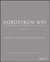 The Nordstrom Way to Customer Experience Excellence: Tworzenie kultury obsługi opartej na wartościach - The Nordstrom Way to Customer Experience Excellence: Creating a Values-Driven Service Culture