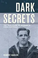 Mroczne sekrety - prawdziwa historia morderstwa w Hmas Australia - Dark Secrets - The True Story of Murder in Hmas Australia