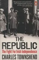 Republika - Walka o niepodległość Irlandii, 1918-1923 - Republic - The Fight for Irish Independence, 1918-1923