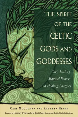 Duch celtyckich bogów i bogiń: Ich historia, magiczna moc i uzdrawiająca energia - The Spirit of the Celtic Gods and Goddesses: Their History, Magical Power, and Healing Energies