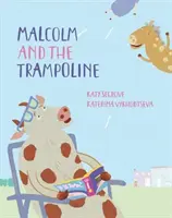 Malcolm i trampolina - opowieść o szczęśliwej zabawie w klasy - Malcolm and the Trampoline - A Happy Go Hopscotch Story