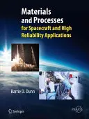 Materiały i procesy: Dla statków kosmicznych i zastosowań o wysokiej niezawodności - Materials and Processes: For Spacecraft and High Reliability Applications