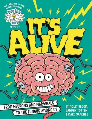 Brains On! Presents...It's Alive: Od neuronów i narwali po grzyby wśród nas - Brains On! Presents...It's Alive: From Neurons and Narwhals to the Fungus Among Us