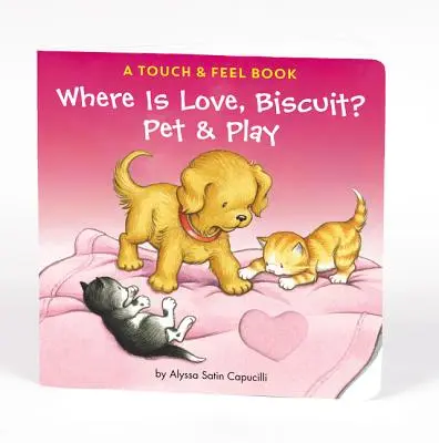 Gdzie jest miłość, ciasteczko? Książka dotykowa - Where Is Love, Biscuit?: A Touch & Feel Book