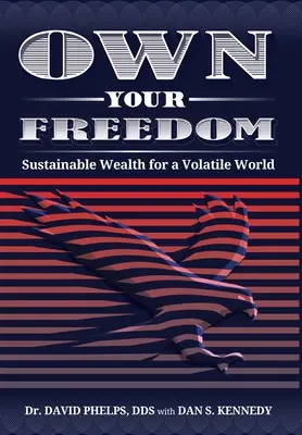 Własna wolność: Zrównoważone bogactwo dla niestabilnego świata - Own Your Freedom: Sustainable Wealth for a Volatile World