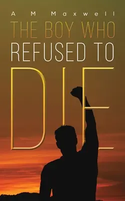 Chłopiec, który nie chciał umrzeć - The Boy Who Refused to Die