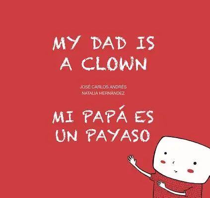 Mój tata jest klaunem / Mi Pap Es Un Payaso - My Dad Is a Clown / Mi Pap Es Un Payaso