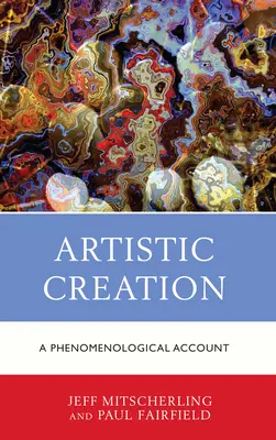 Twórczość artystyczna: Relacja fenomenologiczna - Artistic Creation: A Phenomenological Account