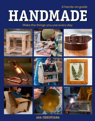 Handmade: A Hands-On Guide: Zrób rzeczy, których używasz na co dzień - Handmade: A Hands-On Guide: Make the Things You Use Every Day