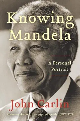 Knowing Mandela: Osobisty portret - Knowing Mandela: A Personal Portrait