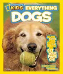 National Geographic Kids Everything Dogs: Wszystkie fakty, zdjęcia i zabawy związane z psami, na których można położyć łapy! - National Geographic Kids Everything Dogs: All the Canine Facts, Photos, and Fun You Can Get Your Paws On!