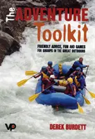 Adventure Toolkit - Przyjazne porady, zabawy i gry dla grup na świeżym powietrzu - Adventure Toolkit - Friendly advice, fun and games for groups in the great outdoors