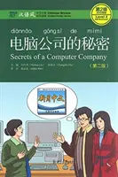 Secrets of A Computer Company - Chinese Breeze Graded Reader, Poziom 2: Poziom 500 słów - Secrets of A Computer Company - Chinese Breeze Graded Reader, Level 2: 500 Words Level