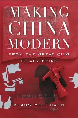 Nowoczesne Chiny: od Wielkiego Qing do XI Jinpinga - Making China Modern: From the Great Qing to XI Jinping