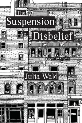 Zawieszenie niewiary: Historie Covid-19 - The Suspension of Disbelief: Covid-19 Stories