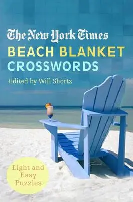 The New York Times Beach Blanket Crosswords: Lekkie i łatwe łamigłówki - The New York Times Beach Blanket Crosswords: Light and Easy Puzzles