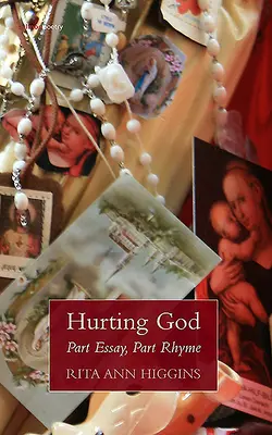 Krzywdząc Boga: Po części esej, po części rymowanka - Hurting God: Part Essay Part Rhyme