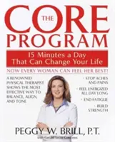 The Core Program: Piętnaście minut dziennie, które mogą zmienić twoje życie - The Core Program: Fifteen Minutes a Day That Can Change Your Life