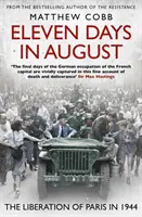 Jedenaście sierpniowych dni - wyzwolenie Paryża w 1944 roku - Eleven Days in August - The Liberation of Paris in 1944