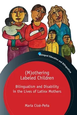 (M)othering Labeled Children: Dwujęzyczność i niepełnosprawność w życiu latynoskich matek - (M)othering Labeled Children: Bilingualism and Disability in the Lives of Latinx Mothers