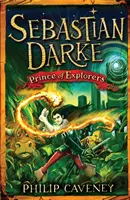 Sebastian Darke: Książę odkrywców - Sebastian Darke: Prince of Explorers