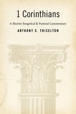 1 Corinthians: Krótszy komentarz egzegetyczny i duszpasterski - 1 Corinthians: A Shorter Exegetical and Pastoral Commentary