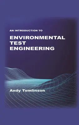 Wprowadzenie do inżynierii testów środowiskowych - An Introduction to Environmental Test Engineering