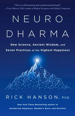 Neurodharma: Nowa nauka, starożytna mądrość i siedem praktyk najwyższego szczęścia - Neurodharma: New Science, Ancient Wisdom, and Seven Practices of the Highest Happiness