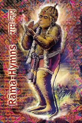 Hymny Ramy: Hanuman-Chalisa, Rama-Raksha-Stotra, Bhushumdi-Ramayana, Nama-Ramayana, Rama-Shata-Nama-Stotra, Rama-Ashtakam i inne - Rama Hymns: Hanuman-Chalisa, Rama-Raksha-Stotra, Bhushumdi-Ramayana, Nama-Ramayana, Rama-Shata-Nama-Stotra, Rama-Ashtakam and othe