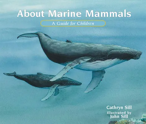 O ssakach morskich: Przewodnik dla dzieci - About Marine Mammals: A Guide for Children